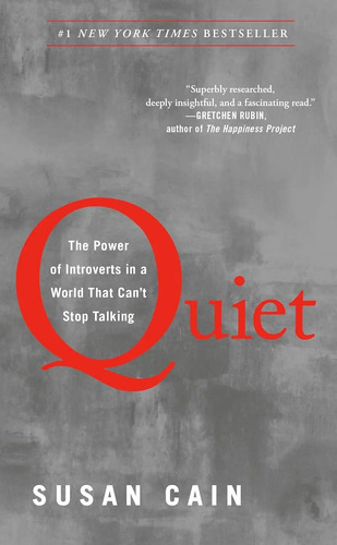 Quiet: The Power Of Introverts In A World That Can't  Cain