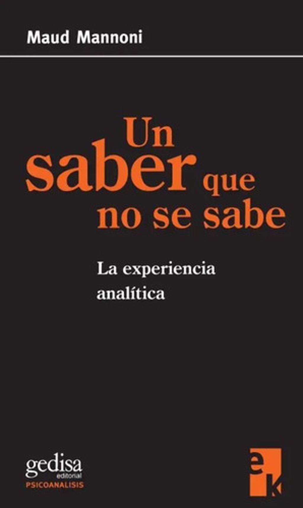 Un Saber Que No Se Sabe La Experiencia Analitica Mannoni