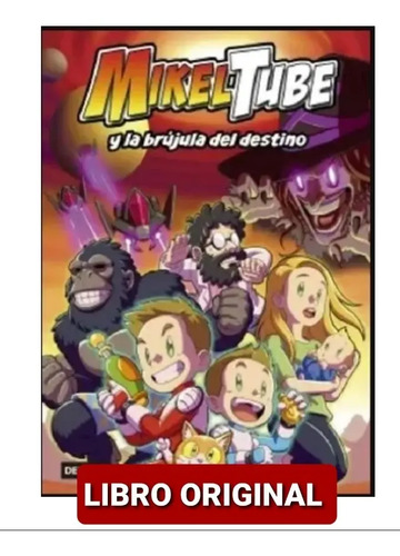 Mikeltube 1. Mikeltube Y La Brújula Del Destino ( Original)