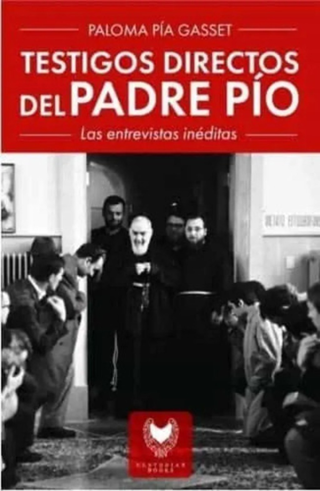 Padre Pío Testigos Directos Entrevistas Inéditas