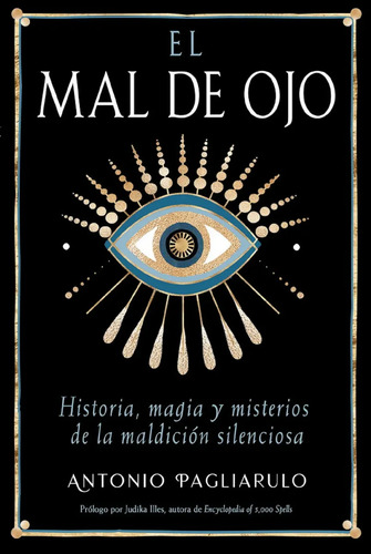 El Mal De Ojo - Historia, Magia Y Misterios De La Maldición Silenciosa - De Antonio Pagliarulo - Editorial Inner Traditions - Tapa Blanda