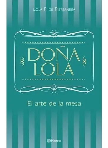 Doña Lola, El Arte De La Mesa (con Detalles)