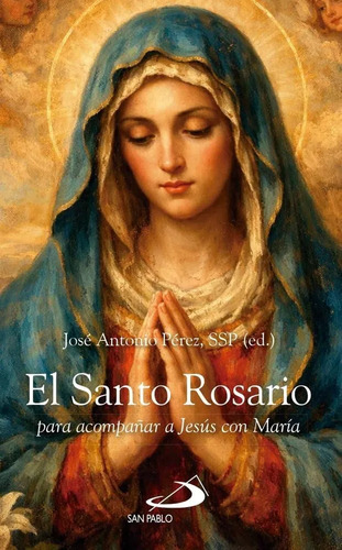 Pérez Santo Rosario Para Acompañar A Jesús Con María