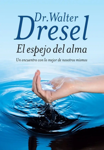 Libro El Espejo Del Alma, Dr. Walter Dresel Instrospeccion
