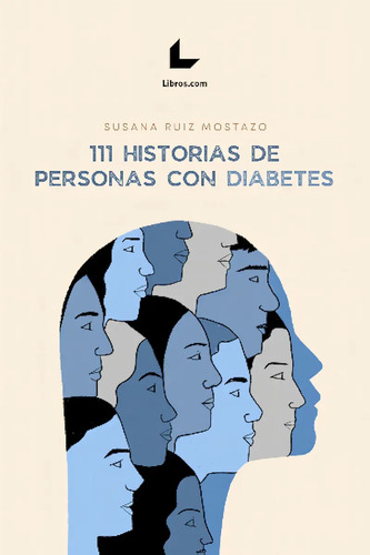 111 Historias De Personas Con Diabetes, De Susana Ruiz Mostaza. Editorial Libros.com, Tapa Blanda En Español, 2023