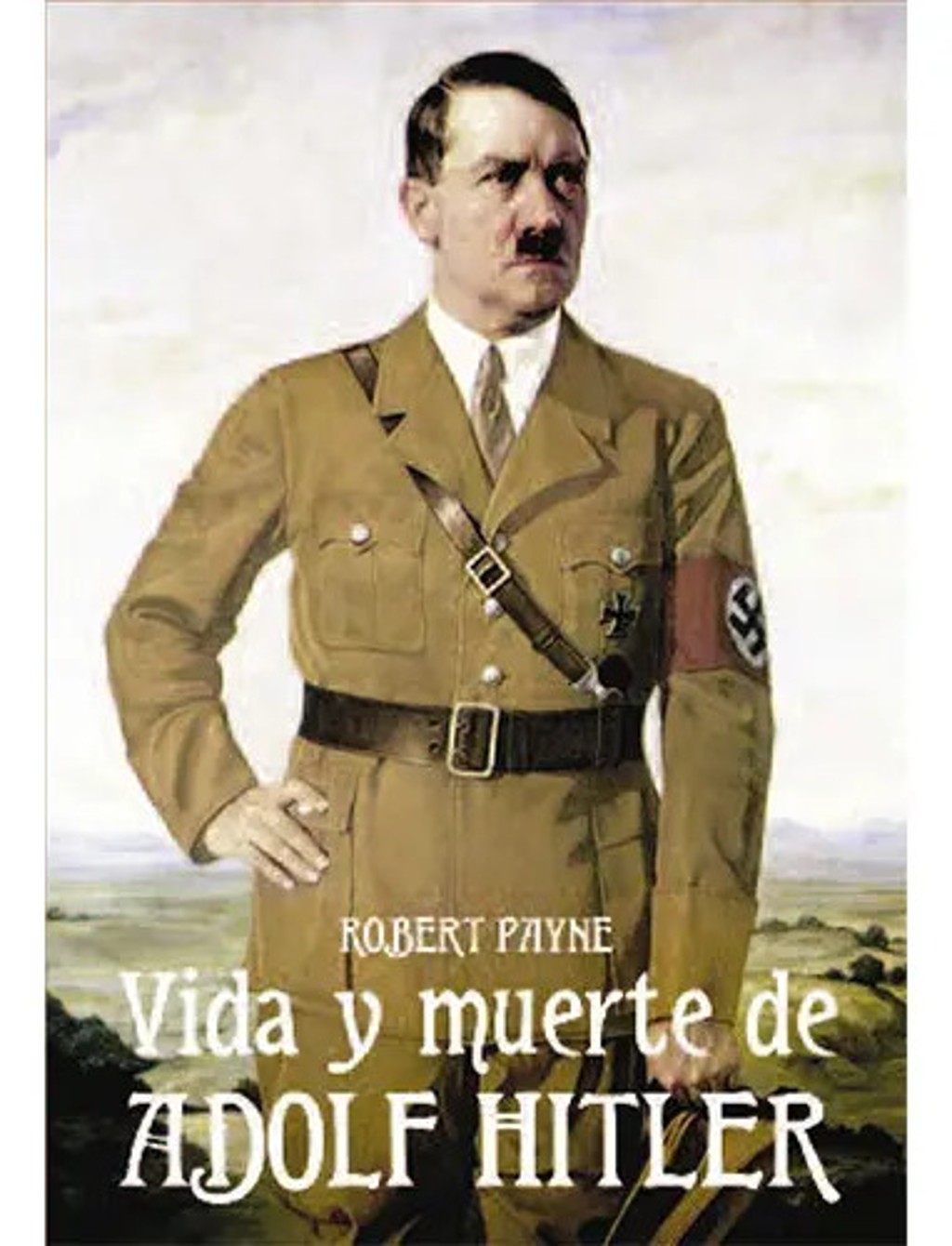 La Vida Y Muerte De Adolf Hitler, De Payne, Robert. Editorial Imp. Azteca Torres De Papel, Tapa Blanda En Español