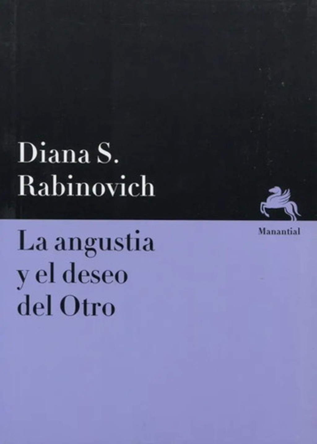 La Angustia Y El Deseo De Otro - Diana S. Rabinovich