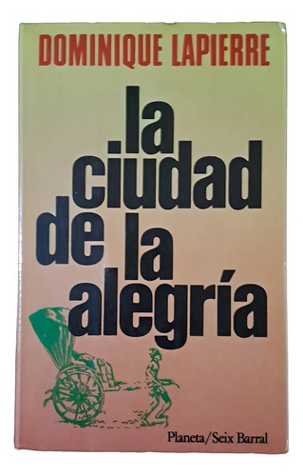 La Ciudad De La Alegría Dominique Lapierre Usado Excelente
