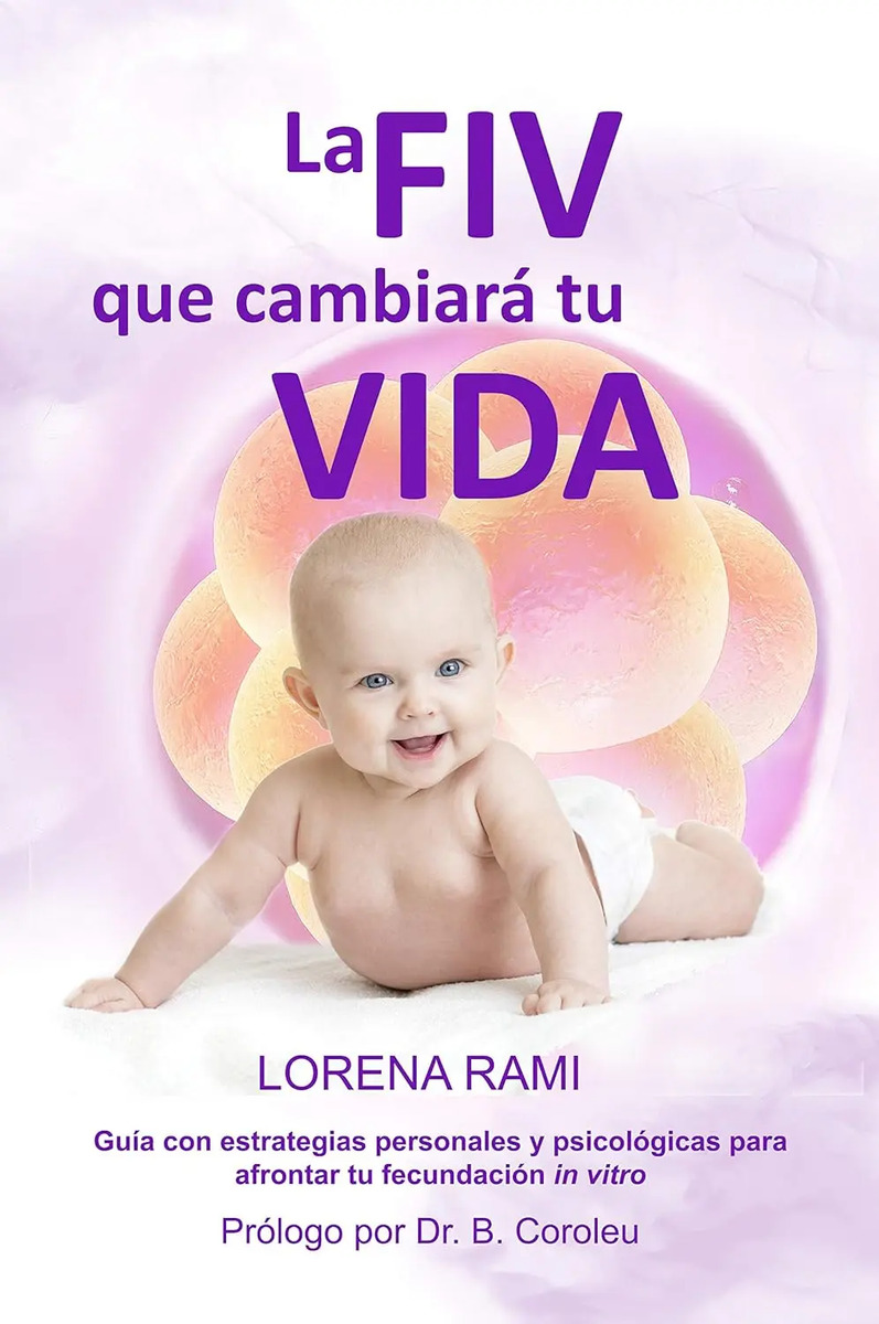 Fiv Que Cambiara Tu Vida Fertilidad Embarazo