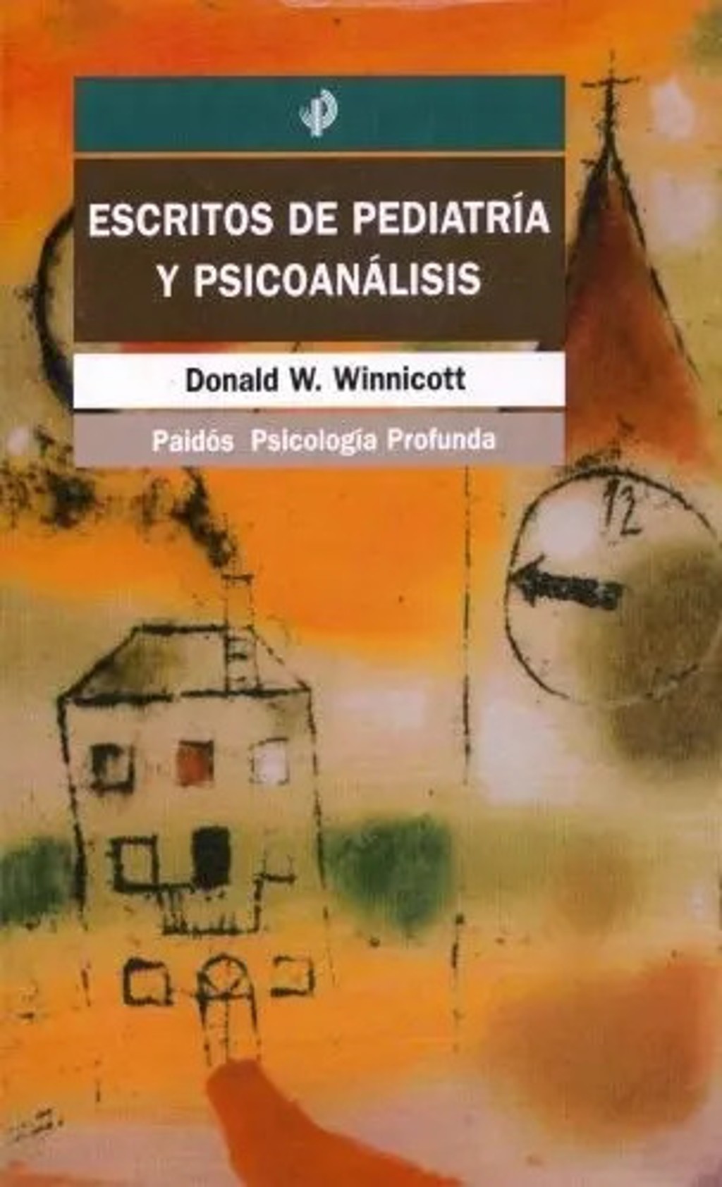 Escritos De Pediatria Y Psicoanalisis Winnicott Infantil