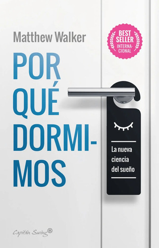 Libro Por Qué Dormimos - Matthew Walker - Capitan Swing