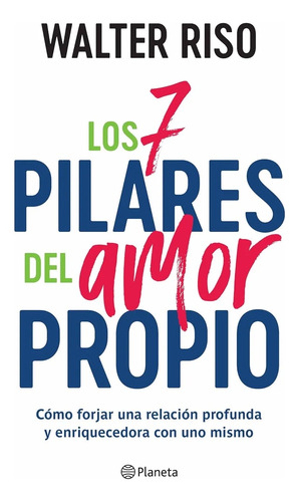 Los 7 Pilares Del Amor Propio Walter Riso Autoestima