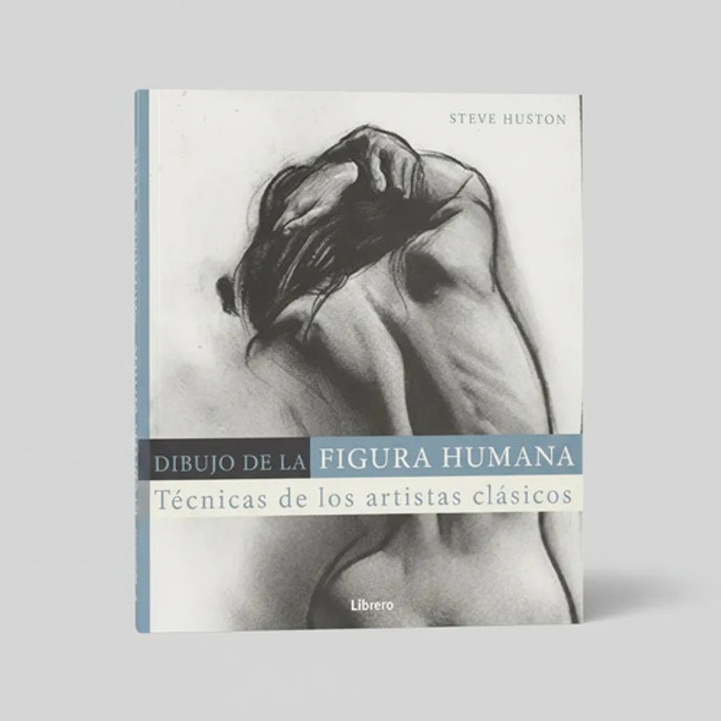 Huston Dibujo De La Figura Humana Técnicas Clásicas