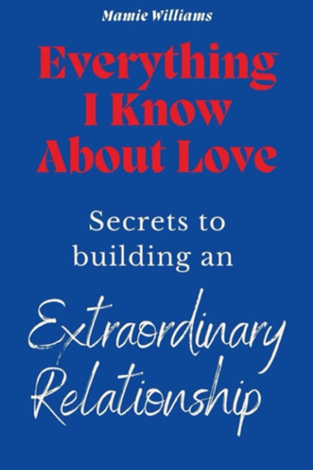 Everything I Know About Love Mamie Williams Amor Y Pareja