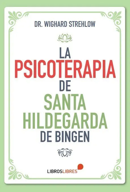 Libro la Psicoterapia de Santa Hildegarda de Bingen