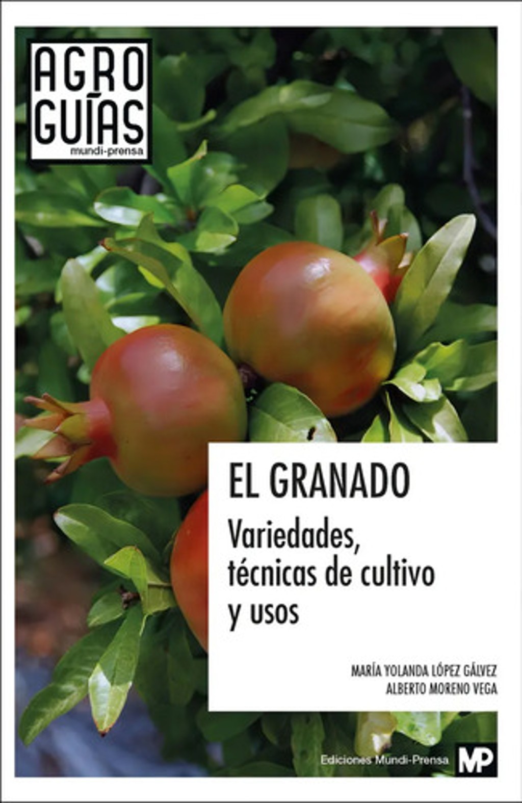 Variedades, Tecnicas De Cultivo Y Usos Granada