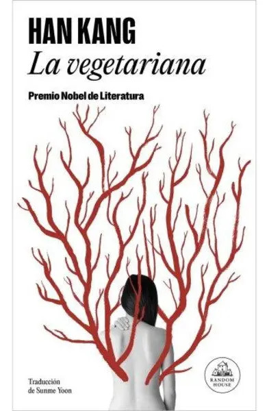 La Vegetariana. Premio Novel De Literatura. Han Kang