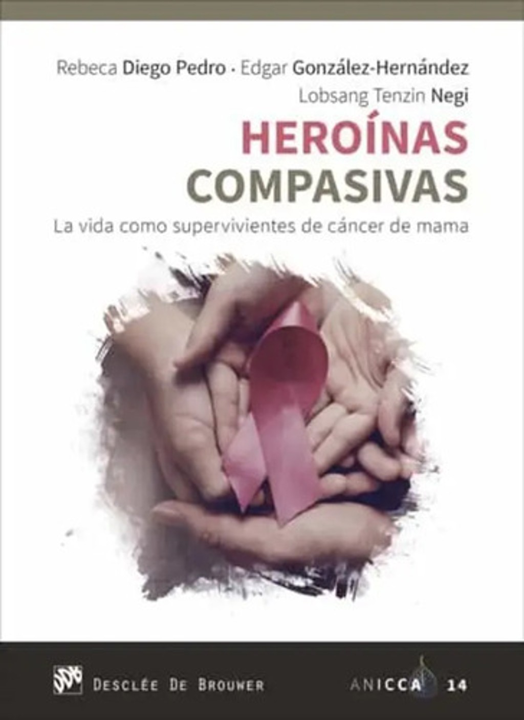 Heroínas Compasivas Vida Como Supervivientes Cáncer Mama