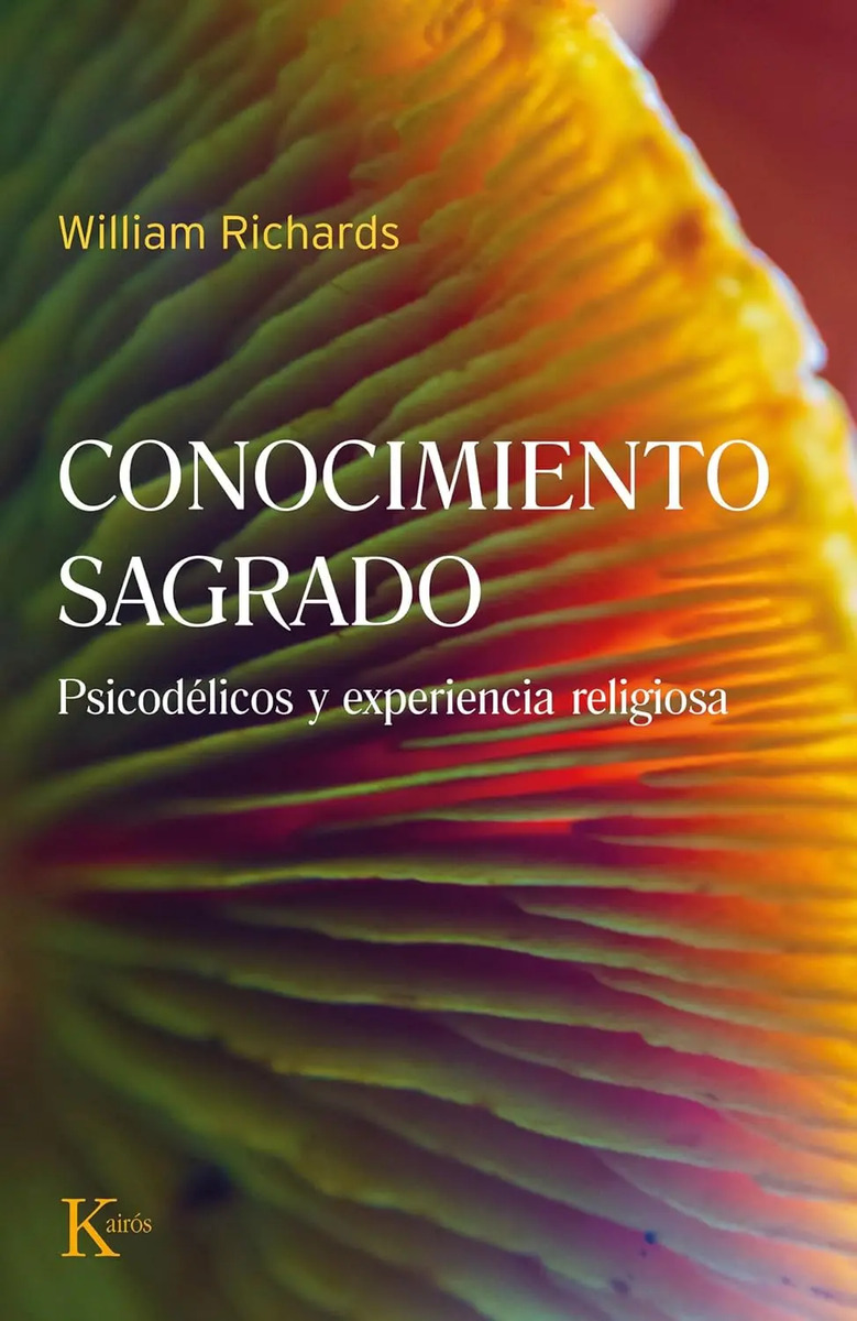Conocimiento Sagrado Psicodélicos Y Experiencia Religiosa