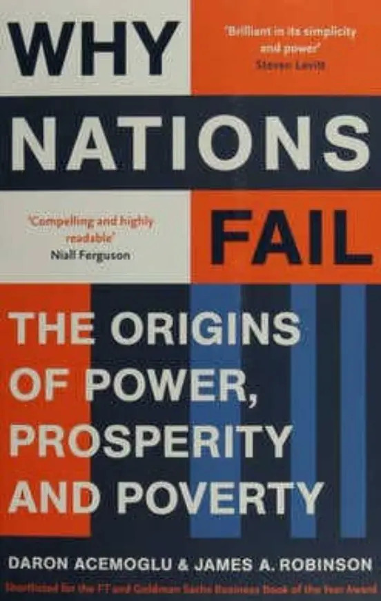 Why Nations Fail: The Origins Of Power, Prosperity And Poverty