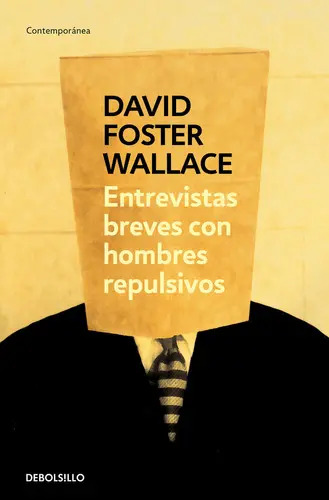 Entrevistas Breves Con Hombres Repulsivos Foster Wallace