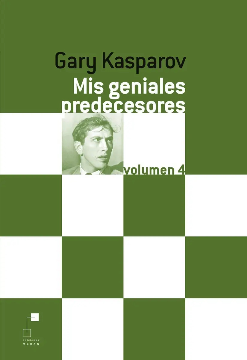 Mis Geniales Predecesores De Gary Kasparov Volumen 4 Ediciones Meran En Español Tapa Blanda