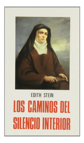 Libro Los Caminos Del Silencio Interior  Edith Stein