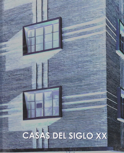 Casas Del Siglo Xx, De Enrique Ayala Alonso. Editorial Inst. Nacional De Antropologia E Historia, Tapa Dura En Español, 2008