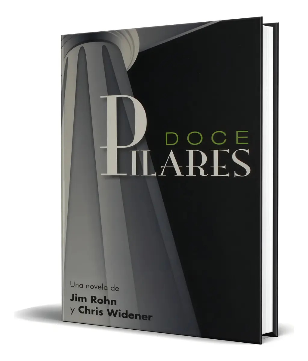 Doce Pilares Jim Rohn Y Widener  Desarrollo Personal