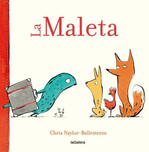 Libro La Maleta, De Naylor-ballesteros, Chris. Editorial La Galera, Sau, Tapa Dura