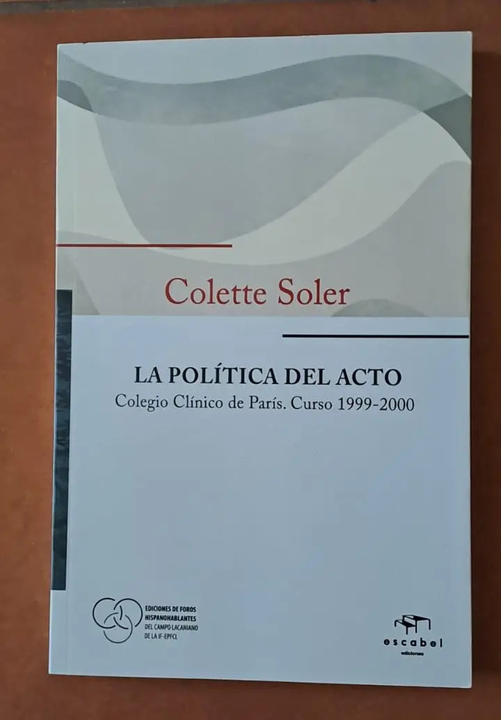 La Política Del Acto - Colegio Clínico De París 1999-2000
