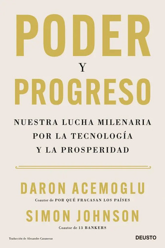 Poder Y Progreso -tecnología Y Prosperidad