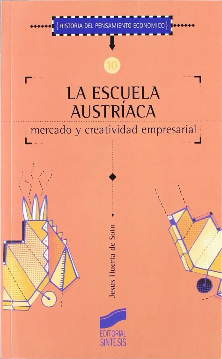 La Escuela Austríaca - Mercado Y Creatividad Empresarial