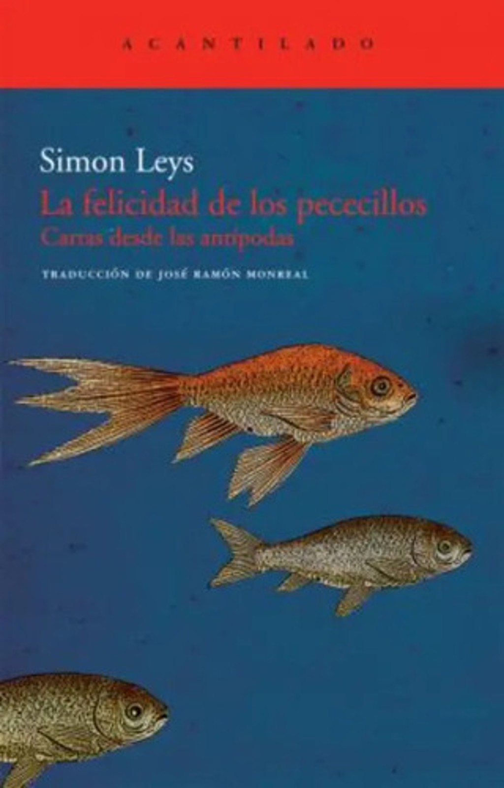 Libro - La Felicidad De Los Pececillos - Simon Leys