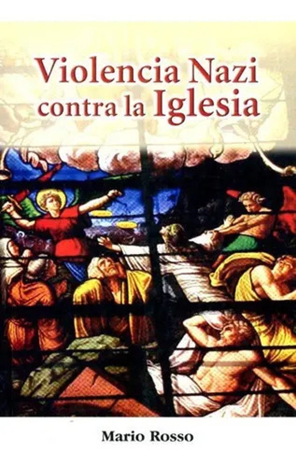 Violencia Nazi Contra La Iglesia Rosso Historia Religiosa