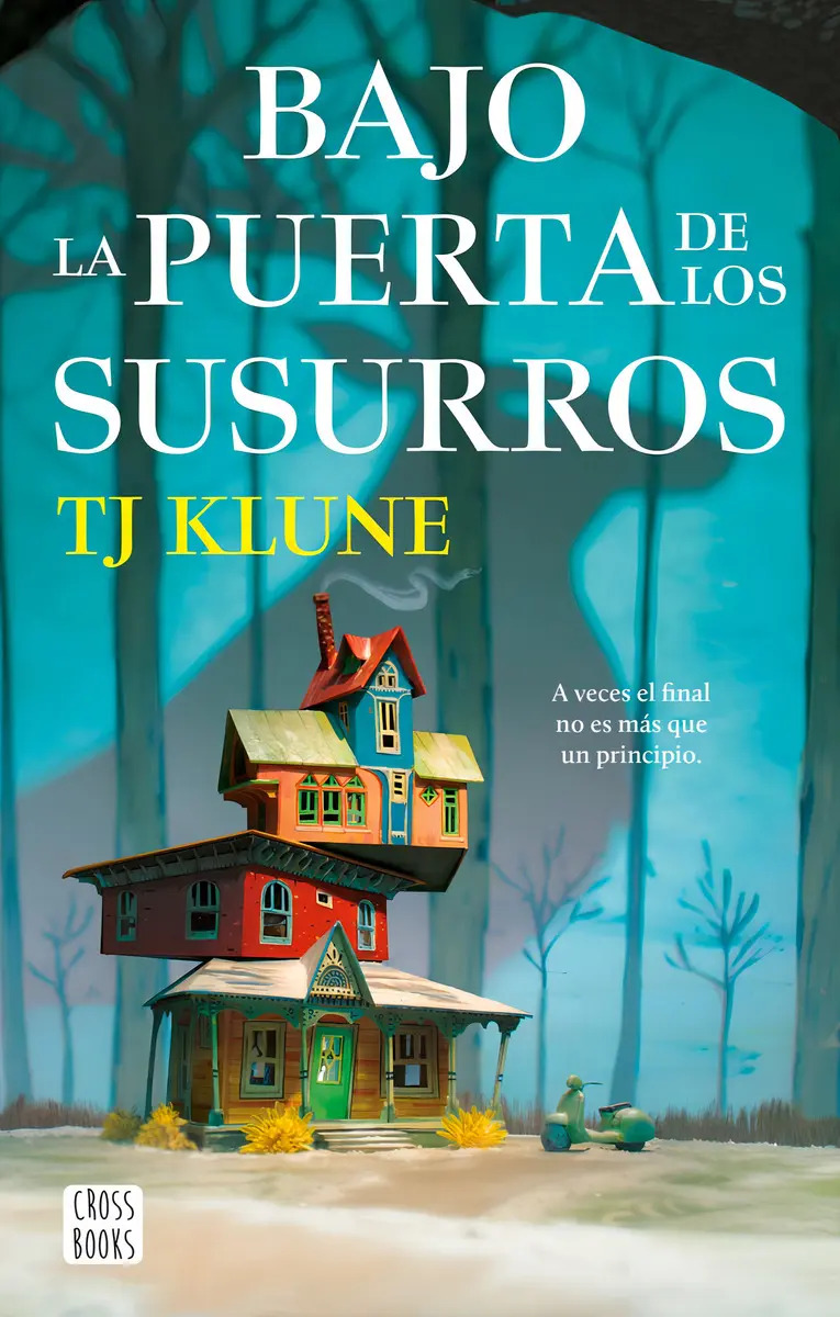 Bajo La Puerta De Los Susurros A Veces El Final No Es Más Que Un Principio De Tj Klune Vol 1 Editorial Crossbooks Tapa Dura Edición 1 En Español 2023