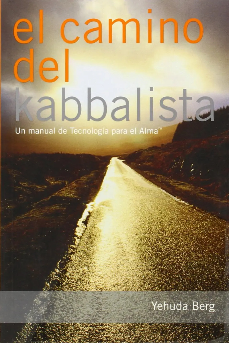El Camino Kabbalista Yehuda Berg Guía Práctica De Kabbalah
