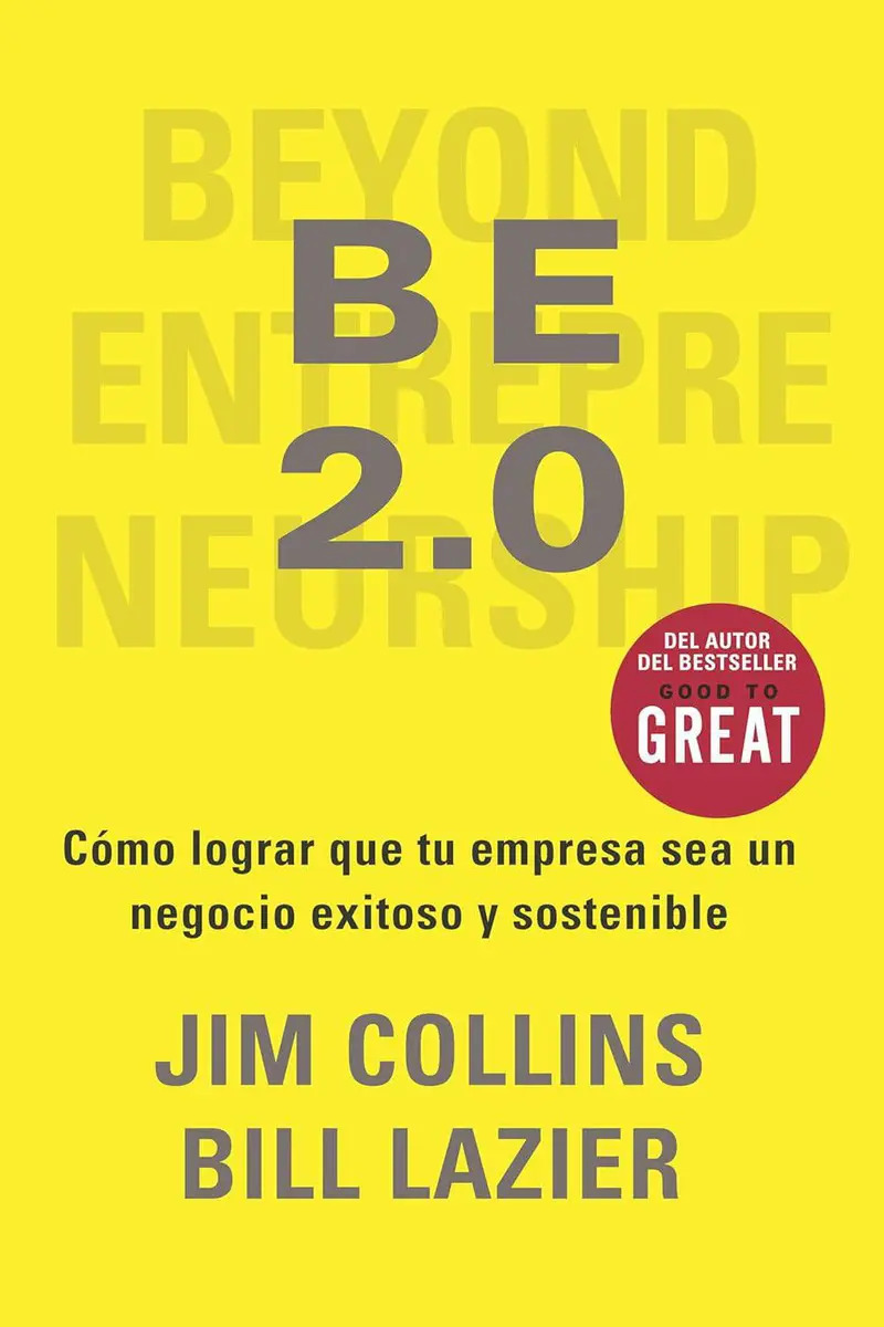 Be 2.0: Cómo Lograr Que Tu Empresa Sea un Negocio Exitoso y Sostenible