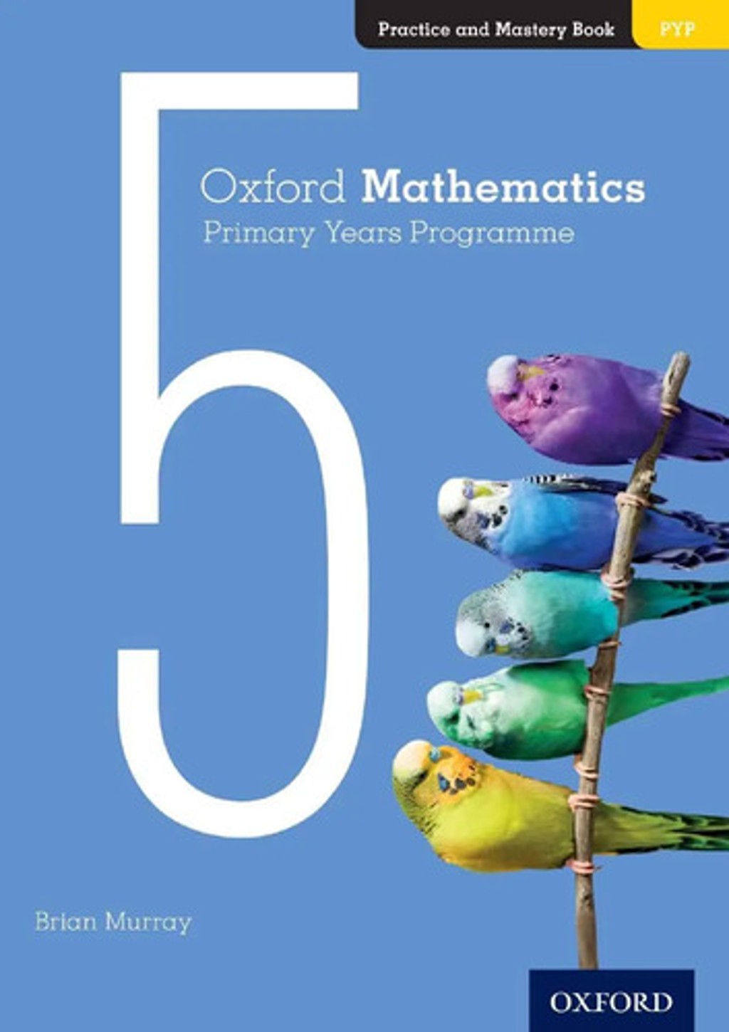 Oxford Mathematics Primary  Programme Practice  Mastery 5