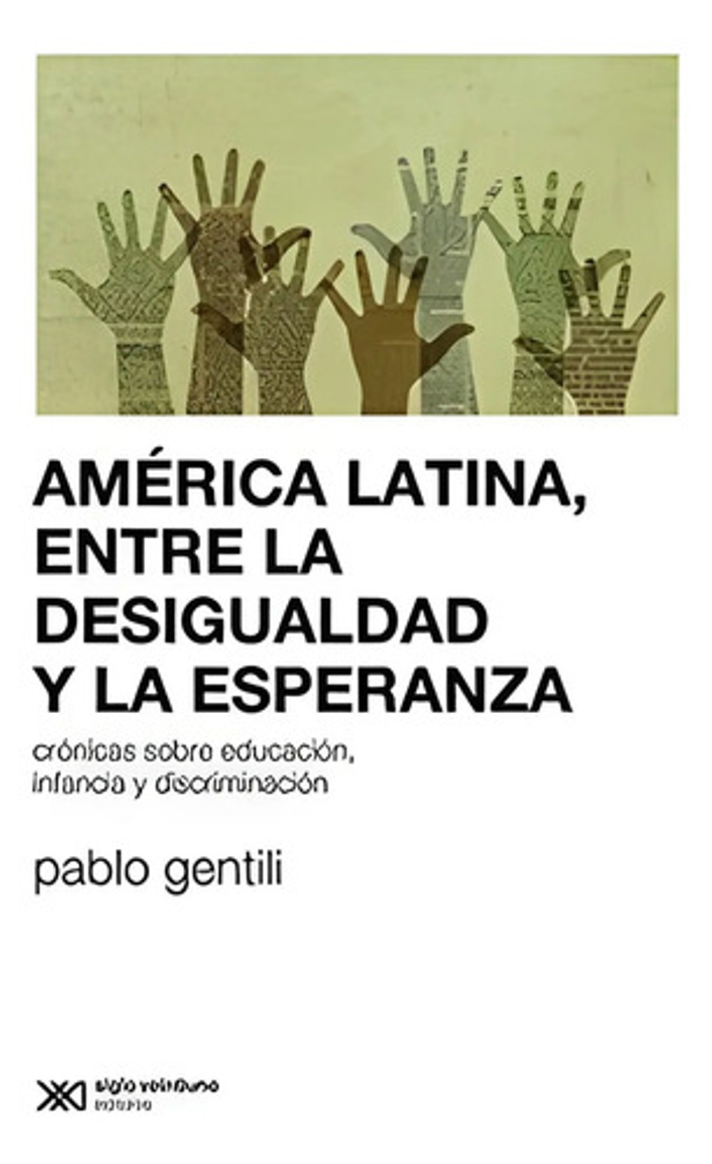 América Latina: Desigualdad Y Esperanza - Pablo Gentili