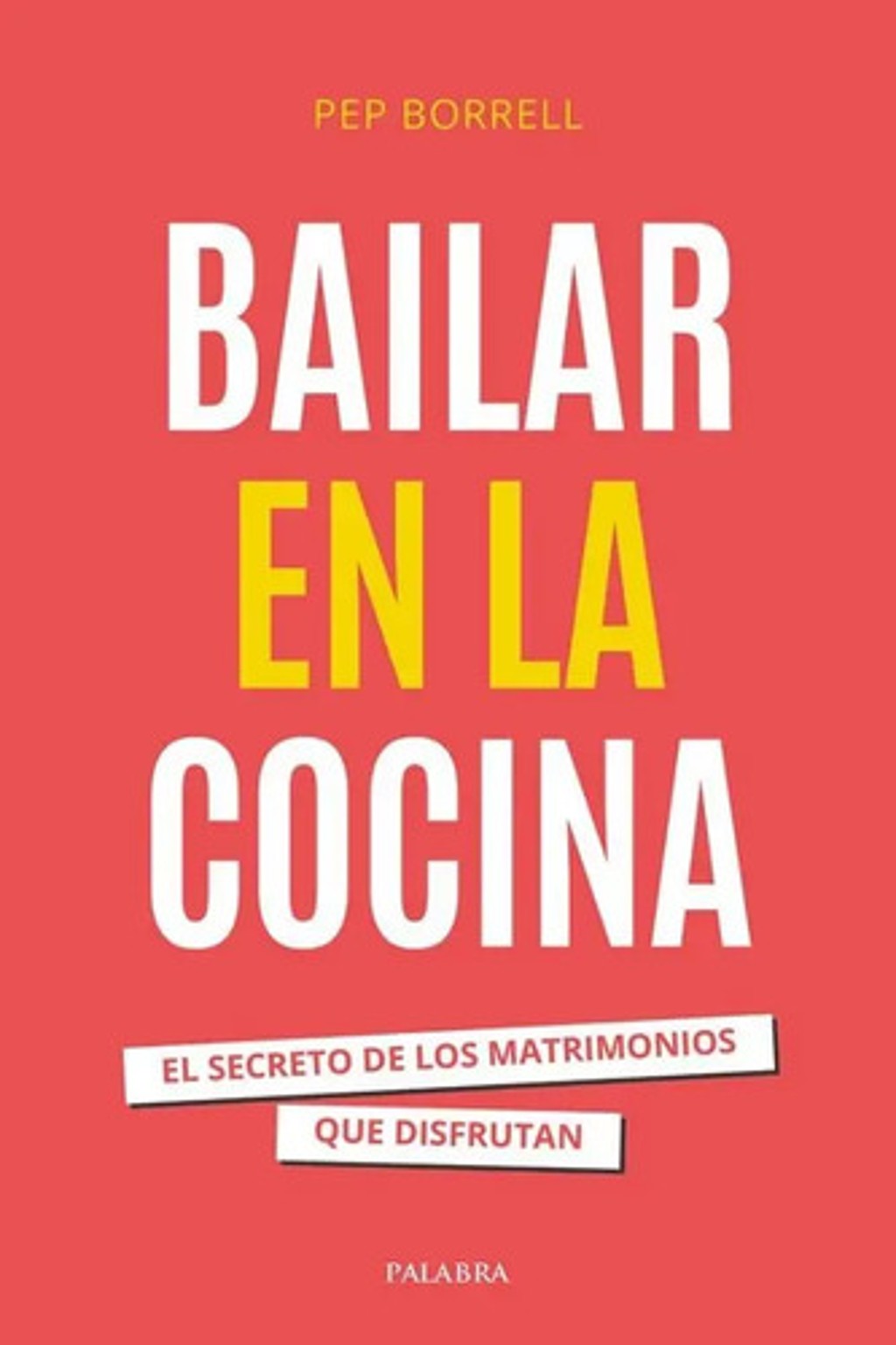 Bailar En La Cocina Matrimonios Felices Y Reales Pep Borrell