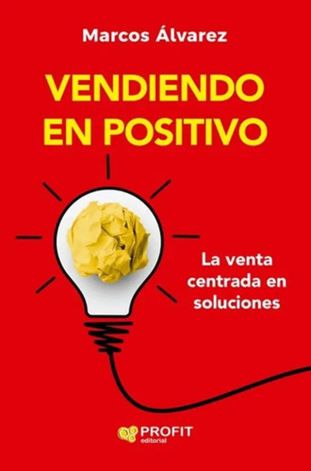 Libro Vendiendo En Positivo -  Venta Centrada En Soluciones