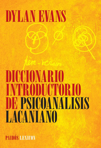 Diccionario Introductoriopsicoanálisis Lacaniano Dylan Evans: Diccionario Lacaniano - Psicoanálisis Edición Losada, De Dylan Evans. Paidós Editorial Paidós Lexicon, Tapa Blanda En Español