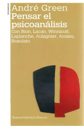 Pensar El Psicoanálisis Green  - Volnovich Freud Y Lacan