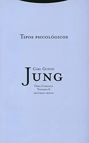Tipos Psicológicos. Jung Obras Completas. Vol. 6
