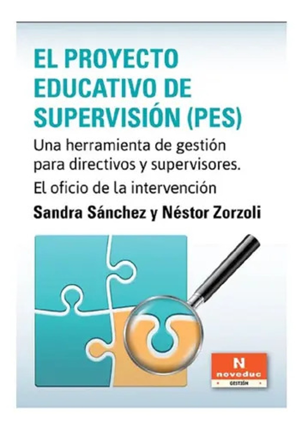 El Proyecto Educativo de Supervisión - Pes: una Herramienta de Gestión para Directivos y Supervisores. e