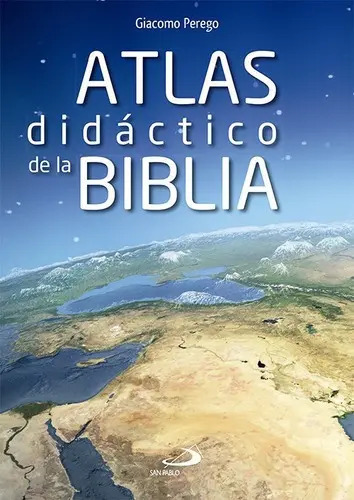 Atlas Didáctico De La Biblia Giacomo Perego Tapa Blanda Español San Pablo