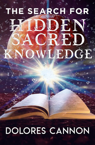 Search For Hidden Knowledge - Dolores Cannon - En Inglés