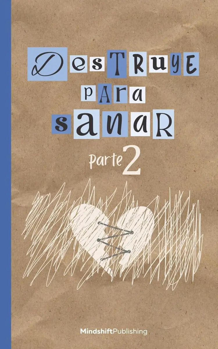 Libro Destruye para Sanar 2 - Sanación y Ruptura: Destruye para Sanar Parte 2