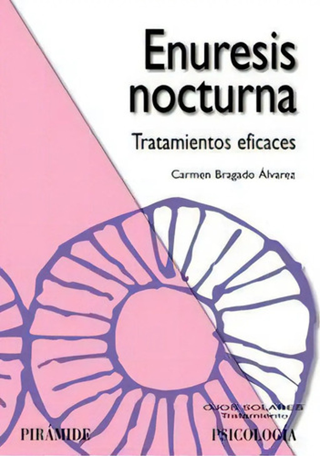 Enuresis Nocturna: Tratamientos Eficaces, De Bragado Álvarez, Carmen., Vol. 1. Editorial Ediciones Pirámide, Tapa Blanda En Español